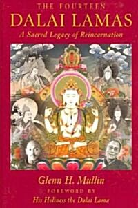 The Fourteen Dalai Lamas: A Sacred Legacy of Reincarnation (Paperback)