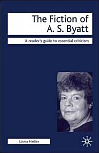 The Fiction of A.S. Byatt (Hardcover)