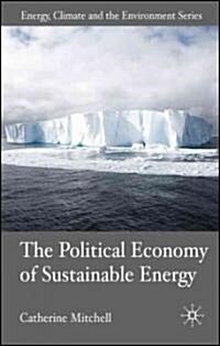 The Political Economy of Sustainable Energy (Hardcover, New)
