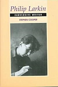 Philip Larkin : Subversive Writer (Hardcover)