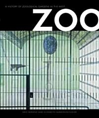 Zoo : A History of Zoological Gardens in the West (Paperback)