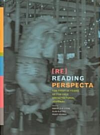 [중고] Re-Reading Perspecta: The First Fifty Years of the Yale Architectural Journal (Hardcover)