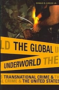 The Global Underworld: Transnational Crime and the United States (Hardcover)