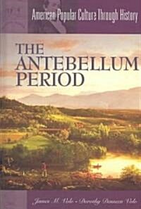 The Antebellum Period (Hardcover)