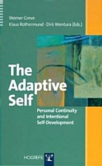 The Adaptive Self: Personal Continuity and Intenional Self-Development (Hardcover)