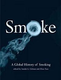 Smoke : A Global History of Smoking (Hardcover)