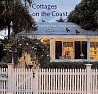 Cottages on the Coast: Fair Harbors and Secret Shores (Hardcover)