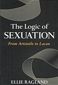 The Logic of Sexuation: From Aristotle to Lacan (Paperback)