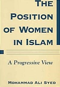 The Position of Women in Islam: A Progressive View (Paperback)