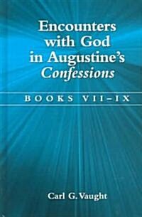 Encounters with God in Augustines Confessions: Books VII-IX (Hardcover)