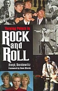 Turning Points in Rock and Roll (Paperback)