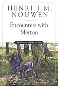 Encounters with Merton Spiritual Reflection (Paperback)