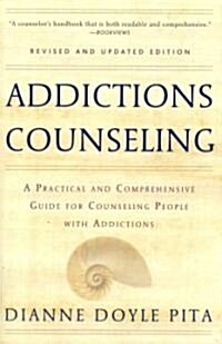 Addictions Counseling: A Practical and Comprehensive Guide for Counseling People with Addictions (Paperback, 2, Revised)