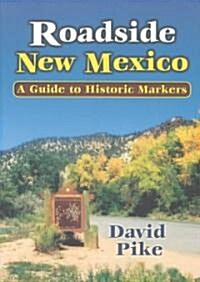 Roadside New Mexico: A Guide to Historic Markers (Paperback)