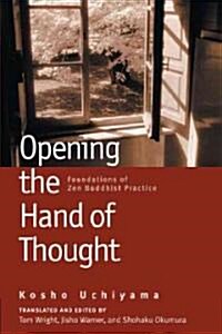 Opening the Hand of Thought: Foundations of Zen Buddhist Practice (Paperback, Revised)