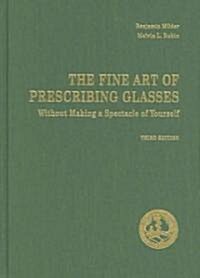 The Fine Art of Prescribing Glasses Without Making a Spectacle of Yourself (Hardcover, 3rd)