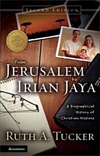 From Jerusalem to Irian Jaya: A Biographical History of Christian Missions (Hardcover, 2)