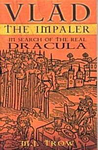 Vlad the Impaler : In Search of the Real Dracula (Paperback, New ed)