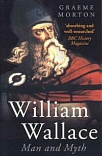 William Wallace: Man and Myth (Paperback, New ed)