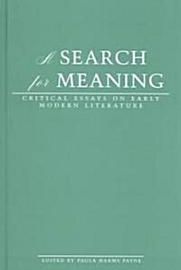 A Search for Meaning: Critical Essays on Early Modern Literature (Hardcover)