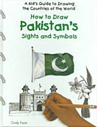 How to Draw Pakistans Sights and Symbols (Library Binding)