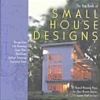 The Big Book of Small House Designs (Hardcover)