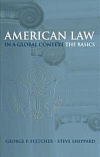 American Law in a Global Context: The Basics (Paperback)