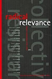 Radical Relevance: Toward a Scholarship of the Whole Left (Paperback)