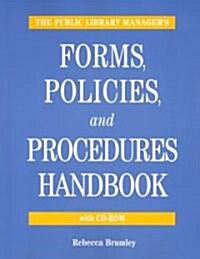 The Public Library Managers Forms, Policies, and Procedures Handbook (Paperback, CD-ROM)
