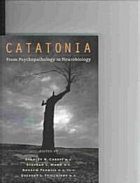 Catatonia: From Psychopathology to Neurobiology (Paperback)
