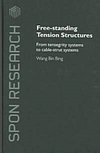 Free-Standing Tension Structures : From Tensegrity Systems to Cable-Strut Systems (Hardcover)