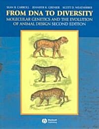 From DNA to Diversity : Molecular Genetics and the Evolution of Animal Design (Paperback, 2 ed)