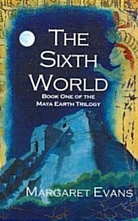 The Sixth World (Paperback)