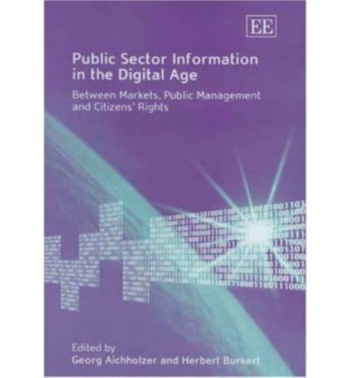 Public Sector Information in the Digital Age : Between Markets, Public Management and Citizens’ Rights (Hardcover)
