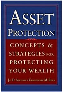 Asset Protection: Concepts and Strategies for Protecting Your Wealth (Hardcover)