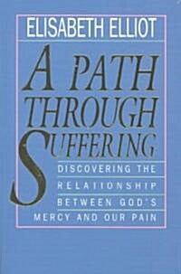 A Path Through Suffering (Paperback)