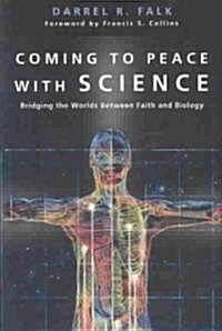 [중고] Coming to Peace with Science: Bridging the Worlds Between Faith and Biology (Paperback)