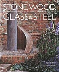 Stone, Wood, Glass & Steel (Hardcover)