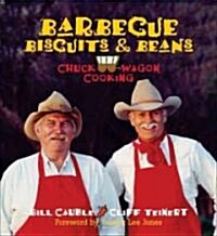 Barbecue, Biscuits & Beans: Chuck Wagon Cooking (Paperback)