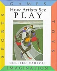 [중고] How Artists See Play: Sports Games Toys Imagination (Hardcover)