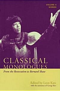 Classical Monologues: Women: From the Restoration to Bernard Shaw (1680s to 1940s) (Paperback)