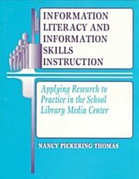 Information Literacy and Information Skills Instruction (Paperback)