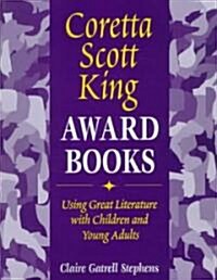 Coretta Scott King Award Books: Using Great Literature with Children and Young Adults (Paperback)