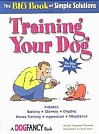 The Big Book of Simple Solutions: Training Your Dog (Paperback)