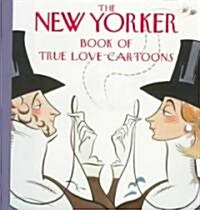 [중고] The New Yorker Book of True Love Cartoons (Hardcover, 1st)