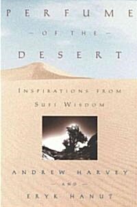Perfume of the Desert: Inspirations from the Sufi Wisdom (Paperback)
