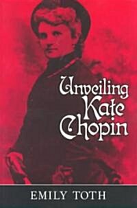 Unveiling Kate Chopin (Paperback)