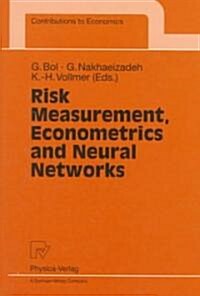 Risk Measurement, Econometrics and Neural Networks: Selected Articles of the 6th Econometric-Workshop in Karlsruhe, Germany (Paperback, Softcover Repri)