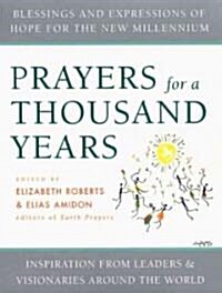 Prayers for a Thousand Years: Blessings and Expressions of Hope for the New Millennium (Paperback)