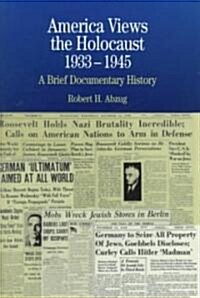 America Views the Holocaust, 1933-1945 (Hardcover)